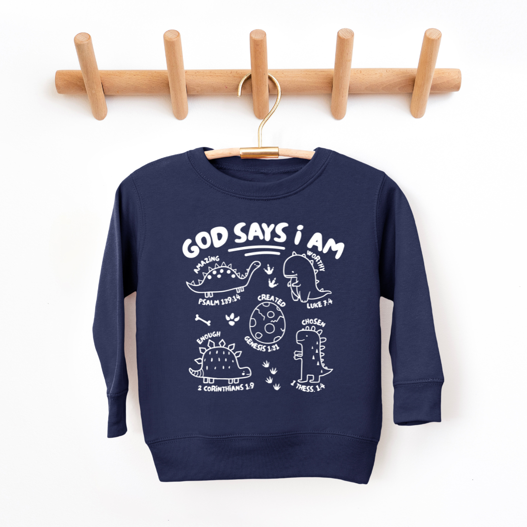God Says I Am Toddler Sweatshirt