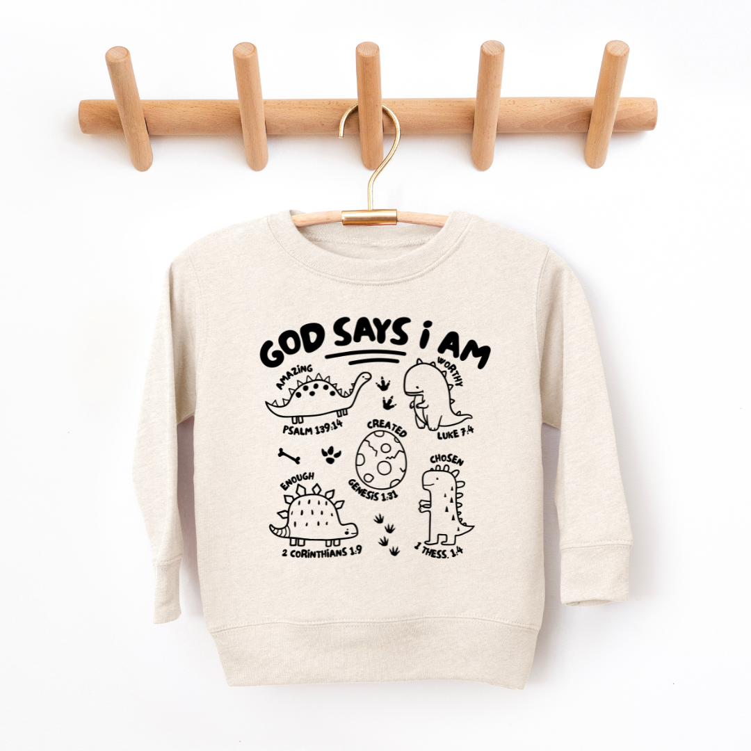 God Says I Am Toddler Sweatshirt