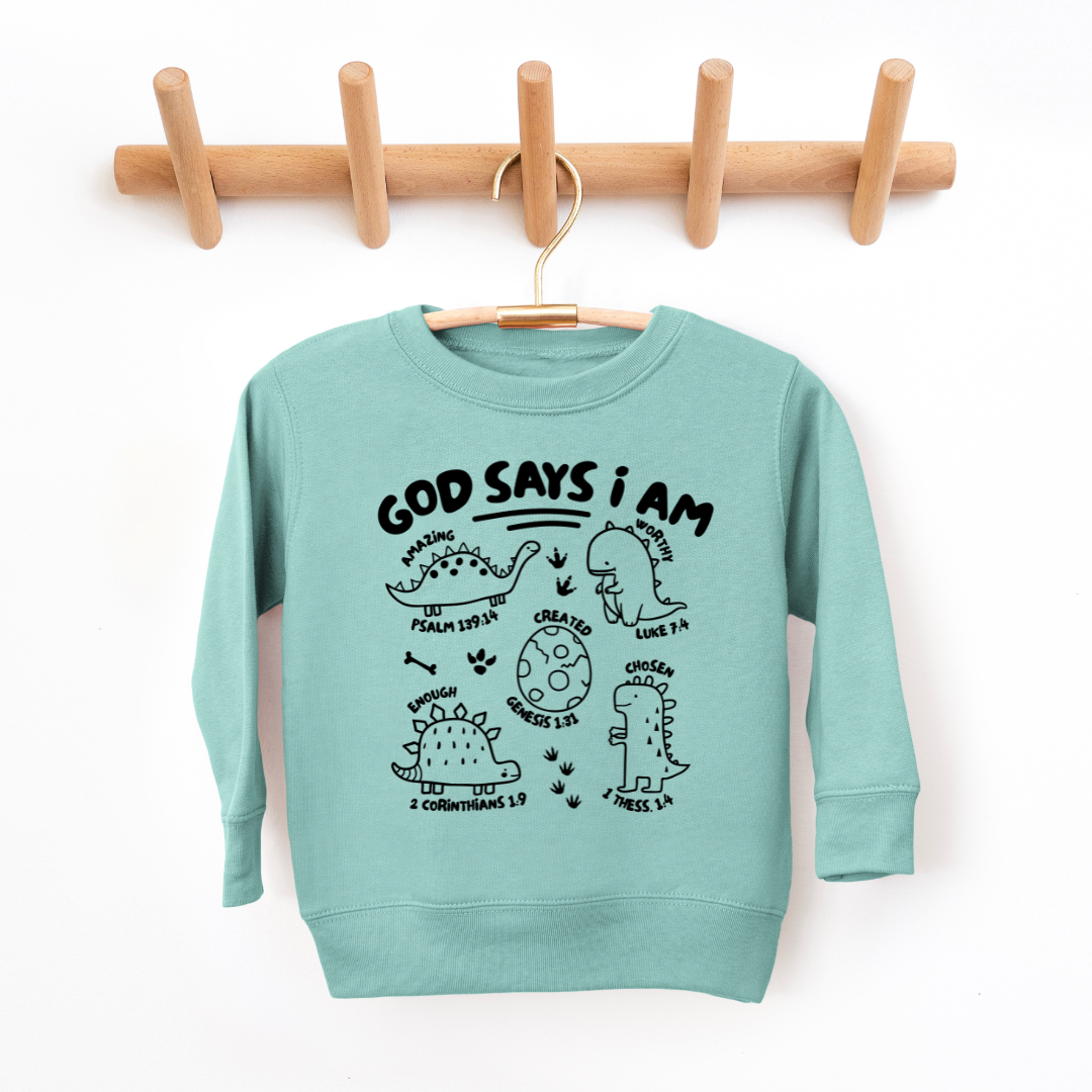 God Says I Am Toddler Sweatshirt