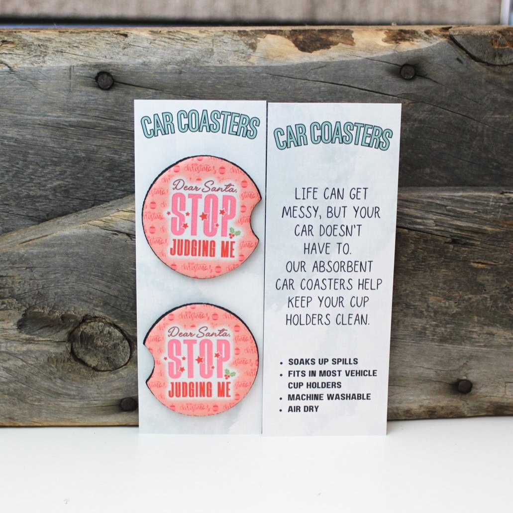 Dear Santa Stop Judging Me Car Coasters