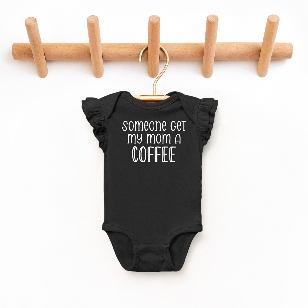 Somoeone Get My Mom A Coffee Toddler And Infant Flutter Sleeve Graphic Tee