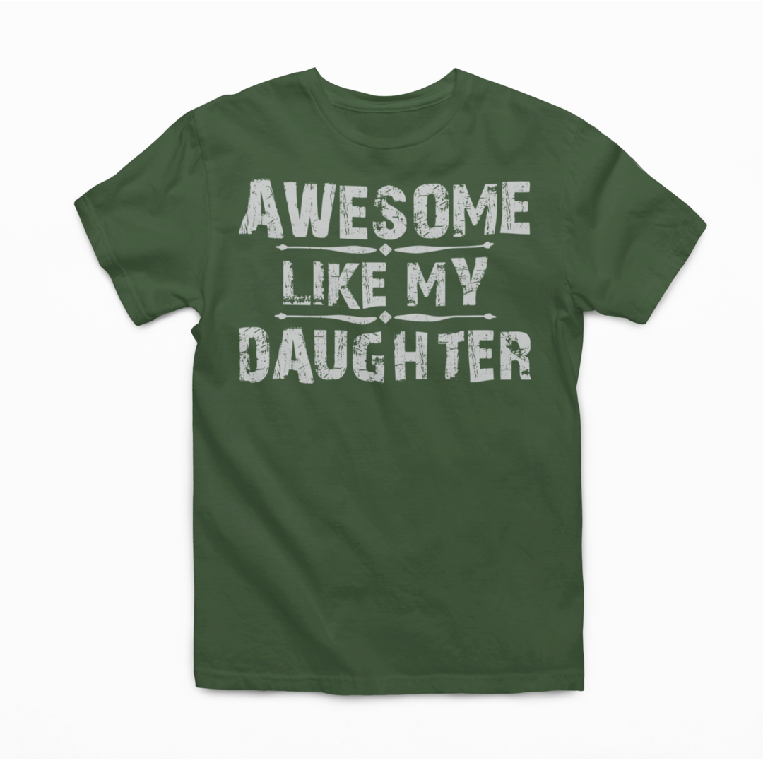 Awesome Like My Daughter Graphic Tee