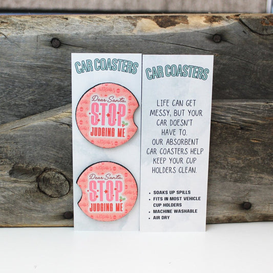 Dear Santa Stop Judging Me Car Coasters