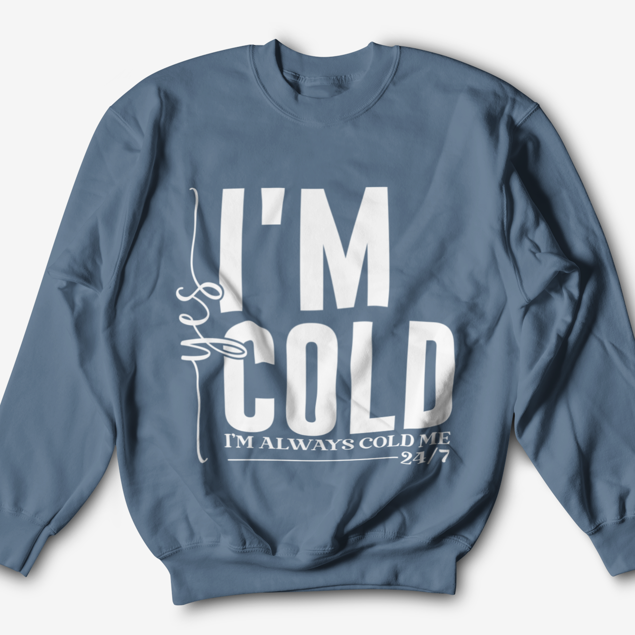 I'm Always Cold Graphic Sweatshirt