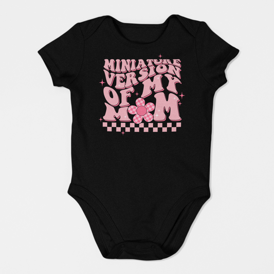 Minature Version Of My Mom Infant Bodysuit