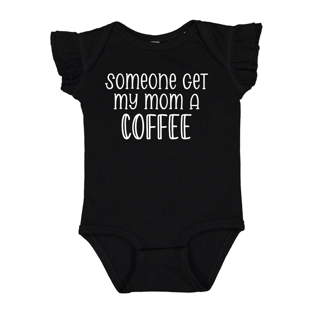 Somoeone Get My Mom A Coffee Toddler And Infant Flutter Sleeve Graphic Tee
