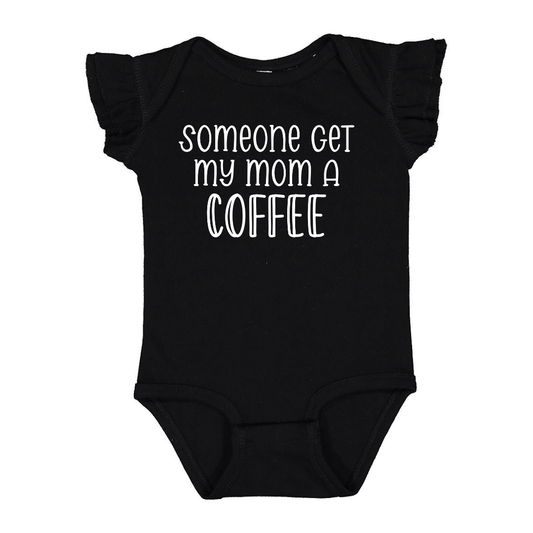 Somoeone Get My Mom A Coffee Toddler And Infant Flutter Sleeve Graphic Tee