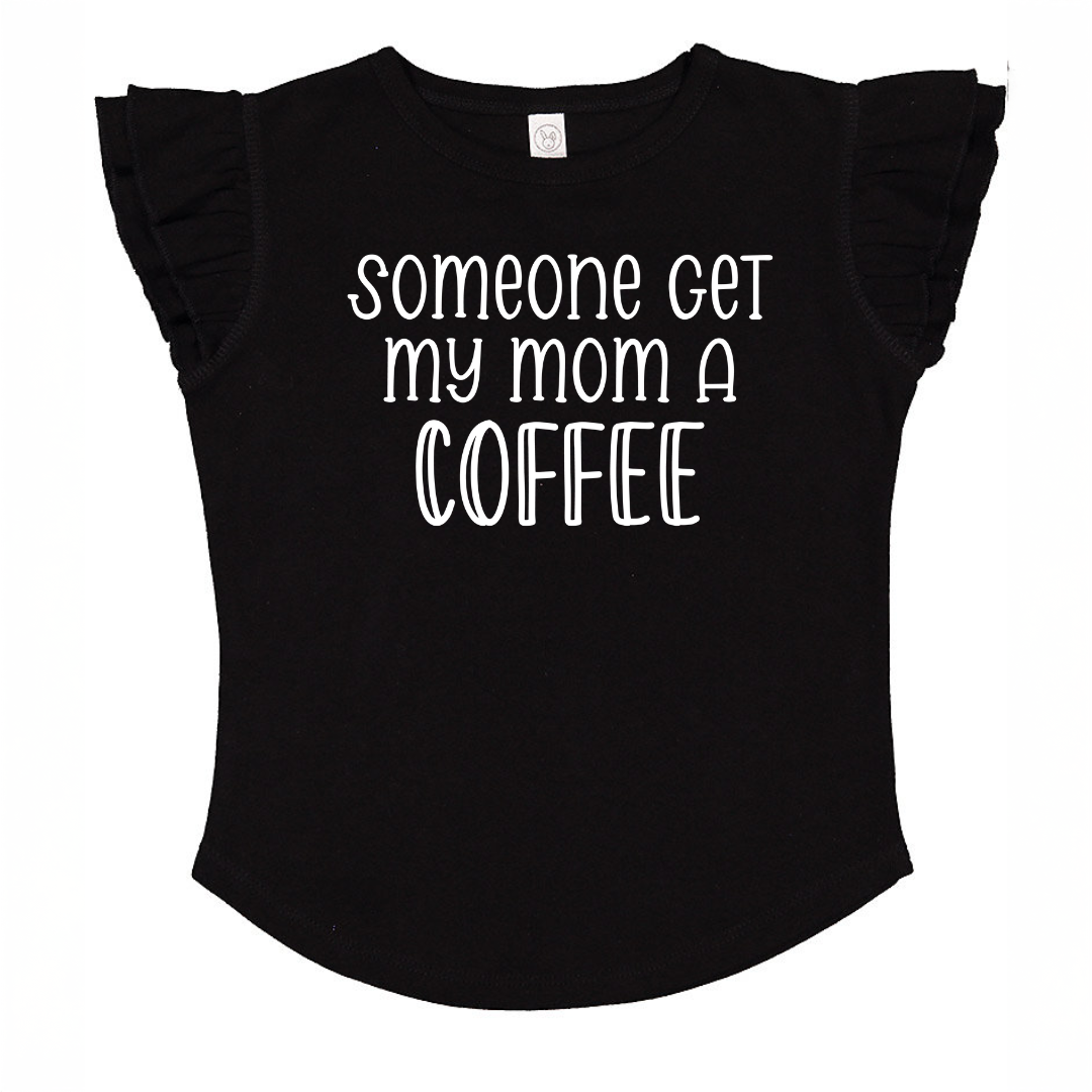 Somoeone Get My Mom A Coffee Toddler And Infant Flutter Sleeve Graphic Tee