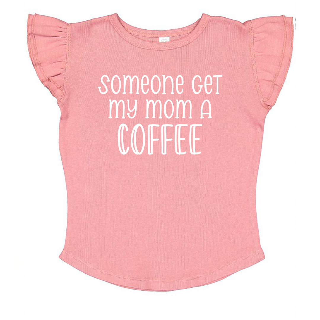 Somoeone Get My Mom A Coffee Toddler And Infant Flutter Sleeve Graphic Tee