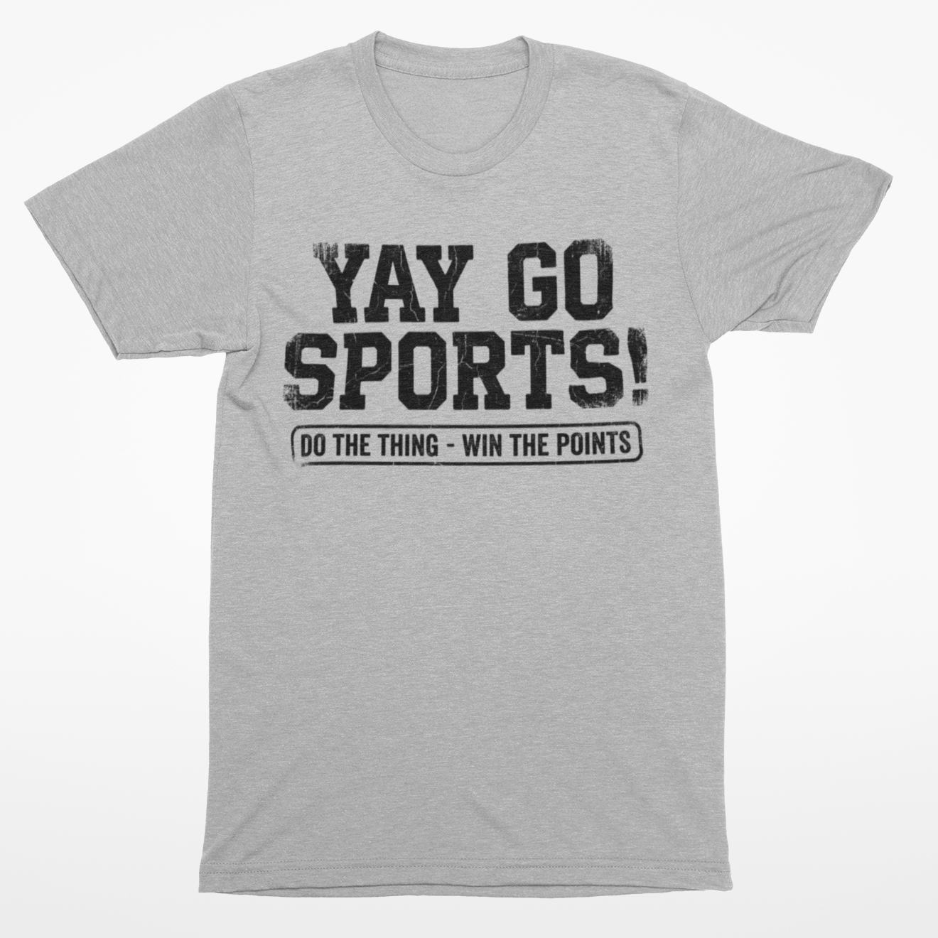 Gray t-shirt with 'YAY GO SPORTS! DO THE THING - WIN THE POINTS' text on a white background