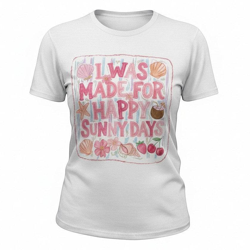 Tea Shirt Shoppe Wholesale white 100% cotton graphic tee with "I Was Made For Happy Sunny Days" text, shells, starfish, flowers, and cherries.